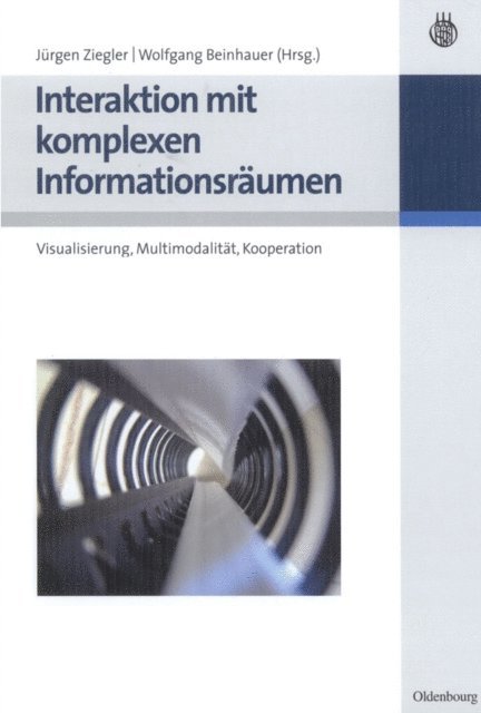 Wolfgang Beinhauer, Jurgen Ziegler - Interaktion mit komplexen Informationsräumen, E-bok