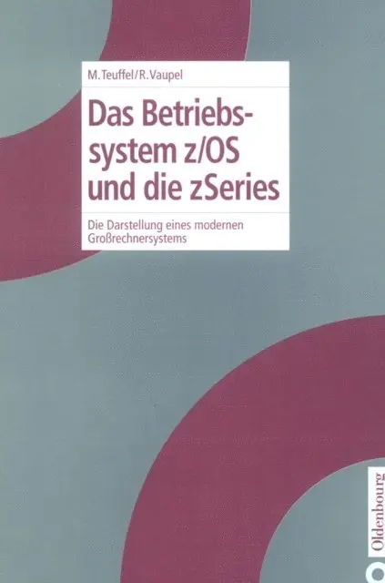 Robert Vaupel, Michael Teuffel - Das Betriebssystem z/OS und die zSeries, E-bok. Tillgänglighet: Lägg i varukorg