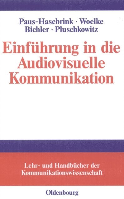 Alois Pluschkowitz, Michelle Bichler, Jens Woelke, Ingrid Paus-Hasebrink - Einführung in die Audiovisuelle Kommunikation, E-bok