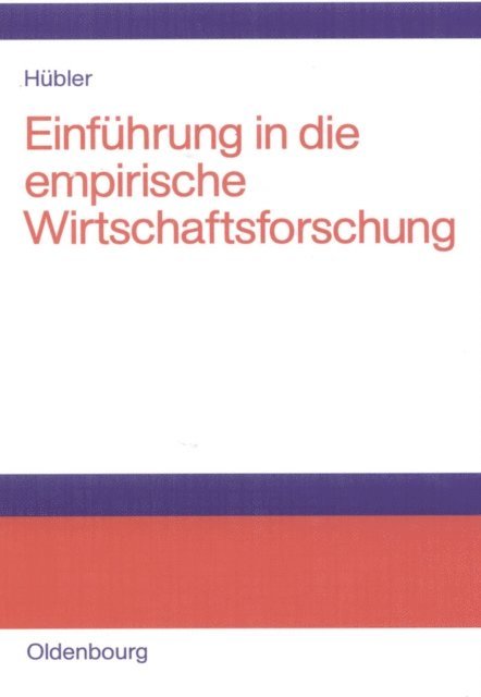 Olaf Hubler - Einführung in die empirische Wirtschaftsforschung, E-bok