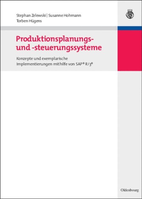 Torben Hugens, Susanne Hohmann, Stephan Zelewski - Produktionsplanungs- und -steuerungssysteme, E-bok