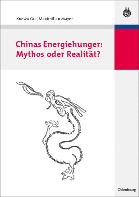 Maximilian Mayer, Xuewu Gu - Chinas Energiehunger: Mythos oder Realität?, E-bok
