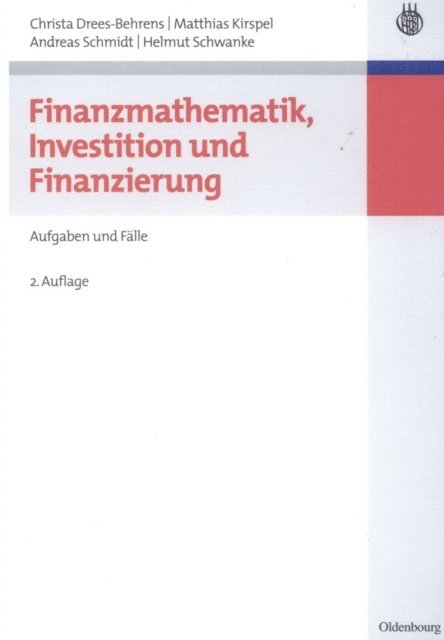 Helmut Schwanke, Andreas Schmidt, Matthias Kirspel, Christa Drees-Behrens - Finanzmathematik, Investition und Finanzierung, E-bok