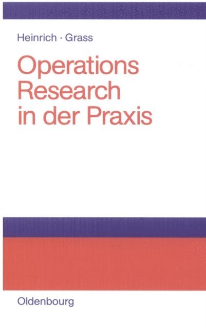 Jurgen Grass, Gert Heinrich - Operations Research in der Praxis, E-bok
