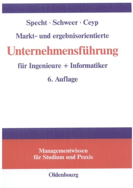 Michael Ceyp, Hartmut Schweer, Olaf Specht - Markt- und ergebnisorientierte Unternehmensführung für Ingenieure + Informatiker, E-bok