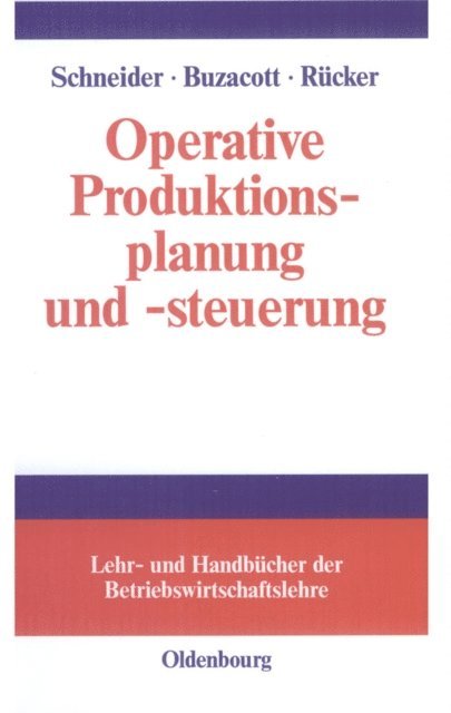 Thomas Rucker, John A. Buzacott, Herfried M. Schneider - Operative Produktionsplanung und -steuerung, E-bok
