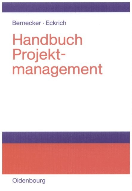 Klaus Eckrich, Michael Bernecker - Handbuch Projektmanagement, E-bok