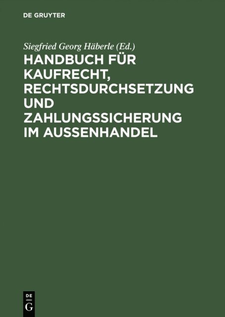 Siegfried Georg Haberle - Handbuch für Kaufrecht, Rechtsdurchsetzung und Zahlungssicherung im Außenhandel, E-bok