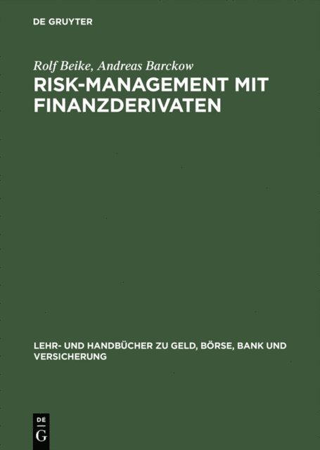 Andreas Barckow, Rolf Beike - Risk-Management mit Finanzderivaten, E-bok