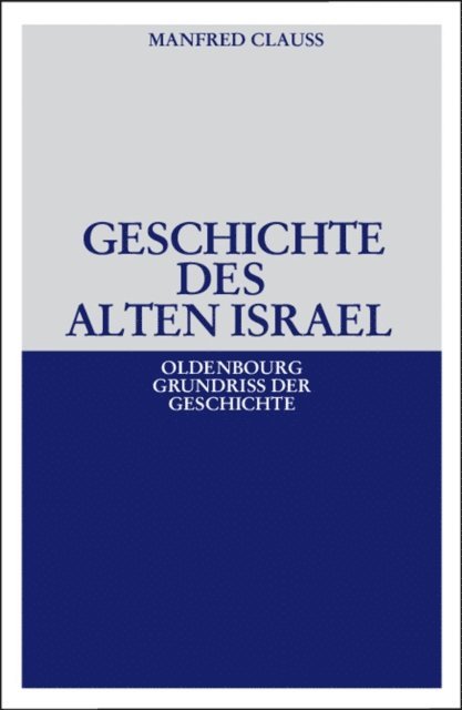 Manfred Clauss - Geschichte des alten Israel, E-bok
