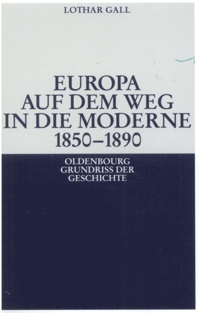 Lothar Gall - Europa auf dem Weg in die Moderne 1850-1890, E-bok
