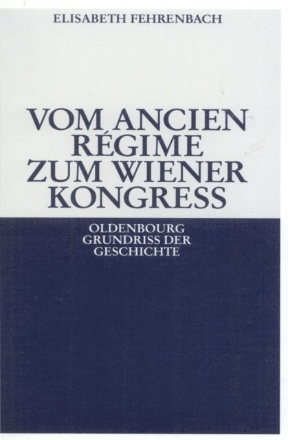 Elisabeth Fehrenbach - Vom Ancien Régime zum Wiener Kongreß, E-bok