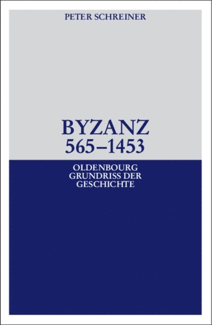 Peter Schreiner - Byzanz 565-1453, E-bok