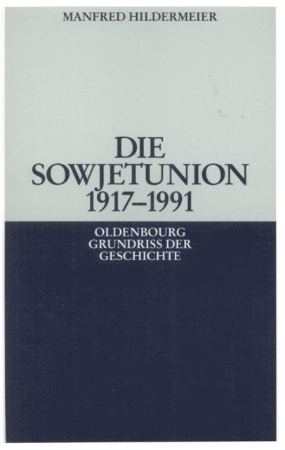Manfred Hildermeier - Die Sowjetunion 1917-1991, E-bok