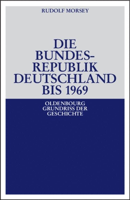 Rudolf Morsey - Die Bundesrepublik Deutschland, E-bok