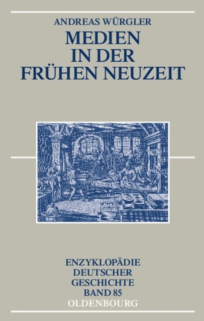 Andreas Wurgler - Medien in der Frühen Neuzeit, E-bok