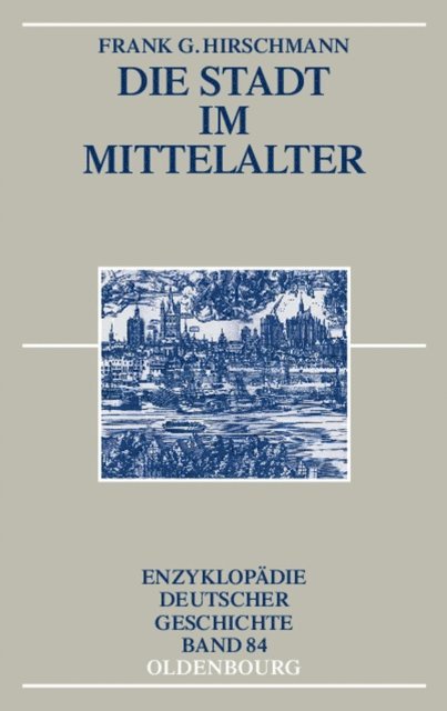 Frank G. Hirschmann - Die Stadt im Mittelalter, E-bok