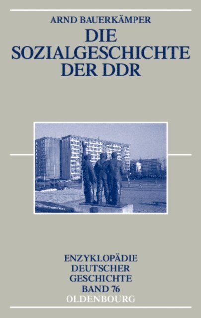 Arnd Bauerkamper - Die Sozialgeschichte der DDR, E-bok