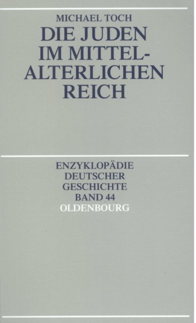 Michael Toch - Die Juden im mittelalterlichen Reich, E-bok