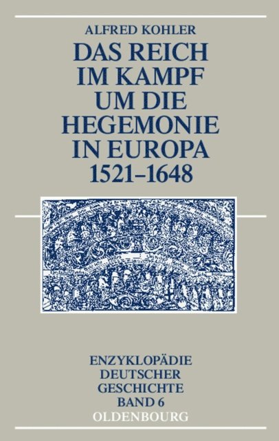 Alfred Kohler - Das Reich im Kampf um die Hegemonie in Europa 1521-1648, E-bok