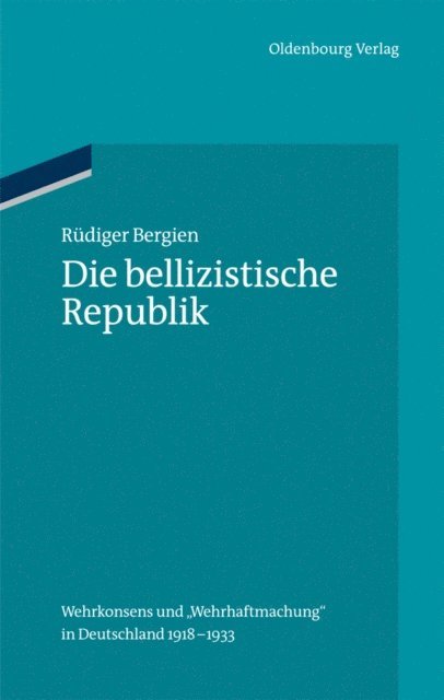 Rudiger Bergien - Die bellizistische Republik, E-bok