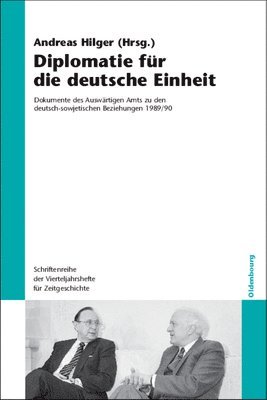Andreas Hilger - Diplomatie für die deutsche Einheit, Häftad
