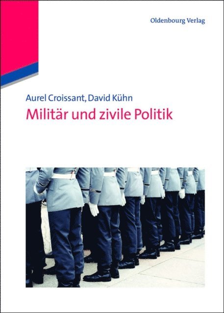 David Kuhn, Aurel Croissant - Militär und zivile Politik, E-bok