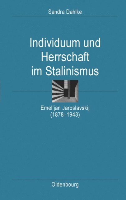 Sandra Dahlke - Individuum und Herrschaft im Stalinismus, E-bok