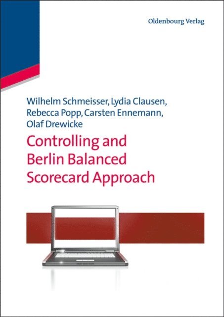 Olaf Drewicke, Carsten Ennemann, Rebecca Popp, Lydia Clausen, Wilhelm Schmeisser - Controlling and Berlin Balanced Scorecard Approach, E-bok