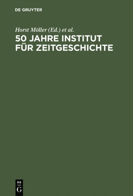 Udo Wengst, Horst Moller - 50 Jahre Institut für Zeitgeschichte, E-bok