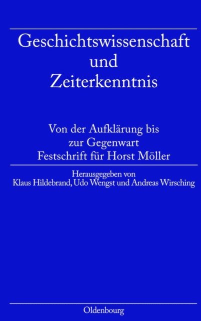 Andreas Wirsching, Udo Wengst, Klaus Hildebrand - Geschichtswissenschaft und Zeiterkenntnis, E-bok