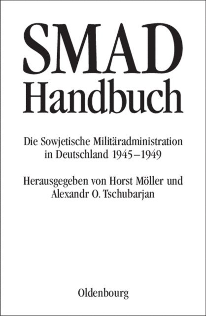 Tatjana W. Zarewskaja-Djakina, Jan Foitzik, Hartmut Weber, Alexandr O. Tschubarjan, Sergei W. Mironienko, Horst Moller, Wladimir P. Koslow - SMAD-Handbuch, E-bok