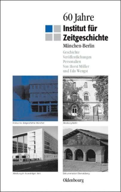 Udo Wengst, Horst Moller - 60 Jahre Institut für Zeitgeschichte München - Berlin, E-bok