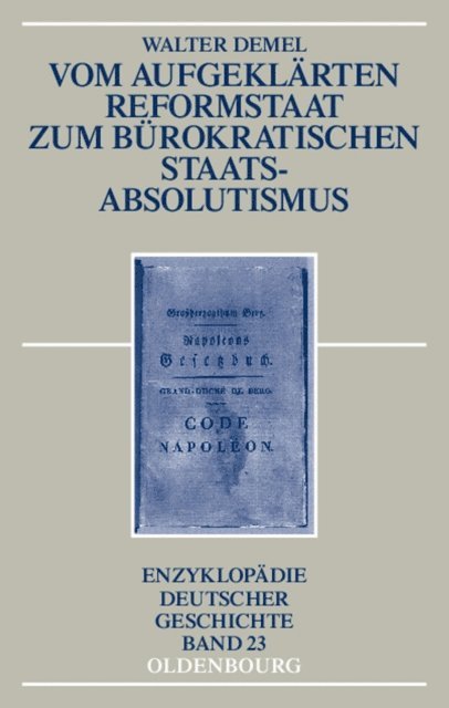Walter Demel - Vom aufgeklärten Reformstaat zum bürokratischen Staatsabsolutismus, E-bok
