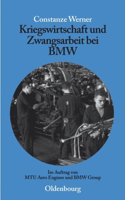 Constanze Werner - Kriegswirtschaft und Zwangsarbeit bei BMW, E-bok