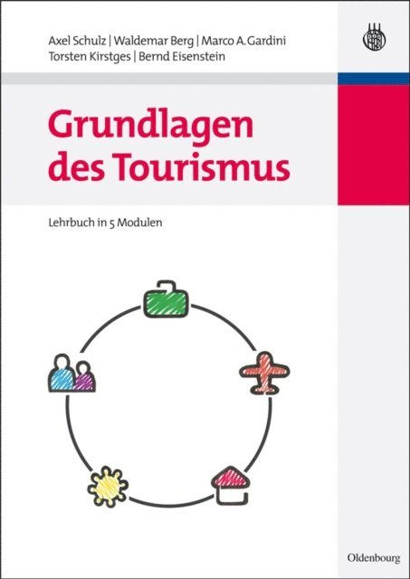 Bernd Eisenstein, Torsten Kirstges, Marco A. Gardini, Waldemar Berg, Axel Schulz - Grundlagen des Tourismus, E-bok