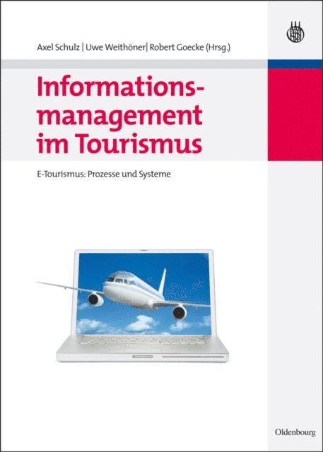 Robert Goecke, Uwe Weithoner, Axel Schulz - Informationsmanagement im Tourismus, E-bok