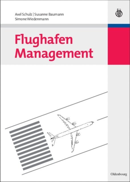 Simone Wiedenmann, Susanne Baumann, Axel Schulz - Flughafen Management, E-bok