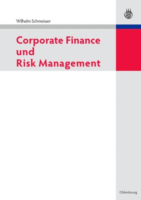 Wilhelm Schmeisser - Corporate Finance und Risk Management, E-bok
