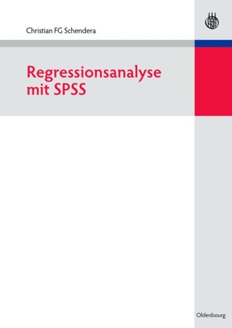 Christian FG Schendera - Regressionsanalyse mit SPSS, E-bok