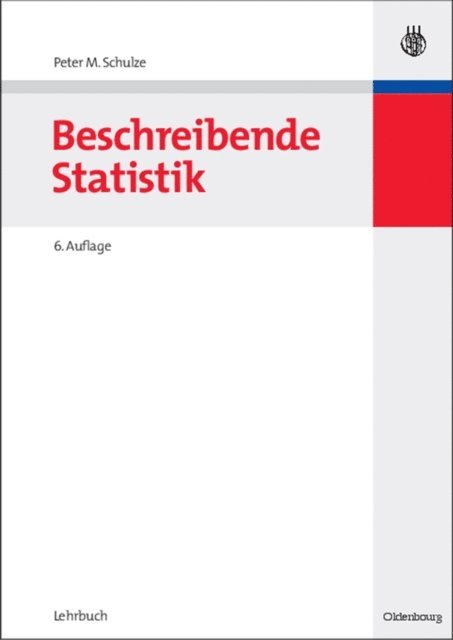 Daniel Porath, Peter M. Schulze - Beschreibende Statistik, E-bok