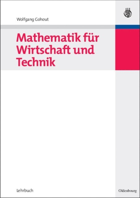 Wolfgang Gohout - Mathematik für Wirtschaft und Technik, E-bok