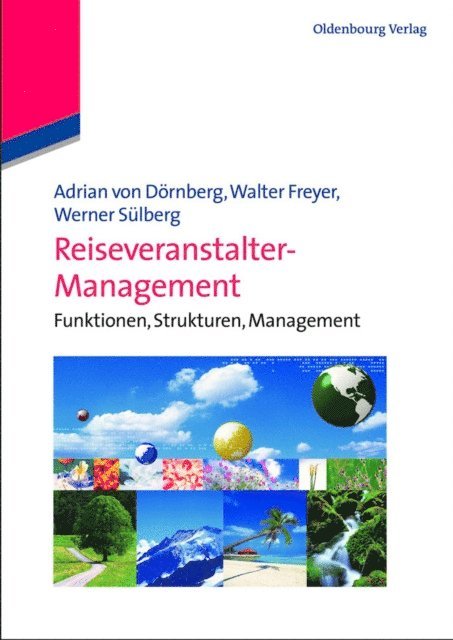 Werner Sulberg, Walter Freyer, Adrian von Dornberg - Reiseveranstalter-Management, E-bok