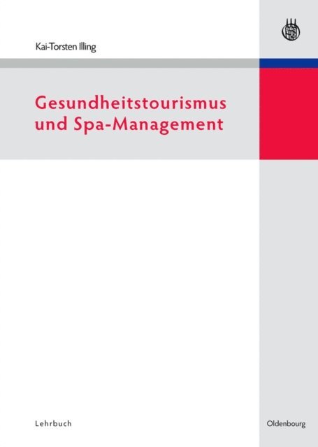 Kai-Torsten Illing - Gesundheitstourismus und Spa-Management, E-bok