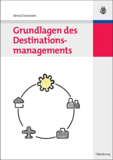 Bernd Eisenstein - Grundlagen des Destinationsmanagements, E-bok