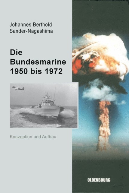 Johannes Berthold Sander-Nagashima - Die Bundesmarine 1955 bis 1972, E-bok