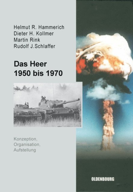 Rudolf J. Schlaffer, Martin Rink, Dieter H. Kollmer, Helmut R. Hammerich - Das Heer 1950 bis 1970, E-bok