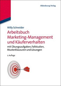 Arbeitsbuch Marketing-Management und K�uferverhalten
