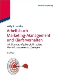 Arbeitsbuch Marketing-Management und Kuferverhalten