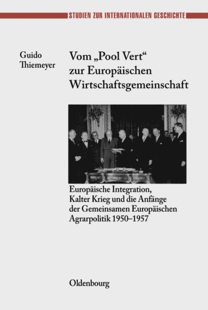 Guido Thiemeyer - Vom "Pool Vert" zur Europäischen Wirtschaftsgemeinschaft, E-bok